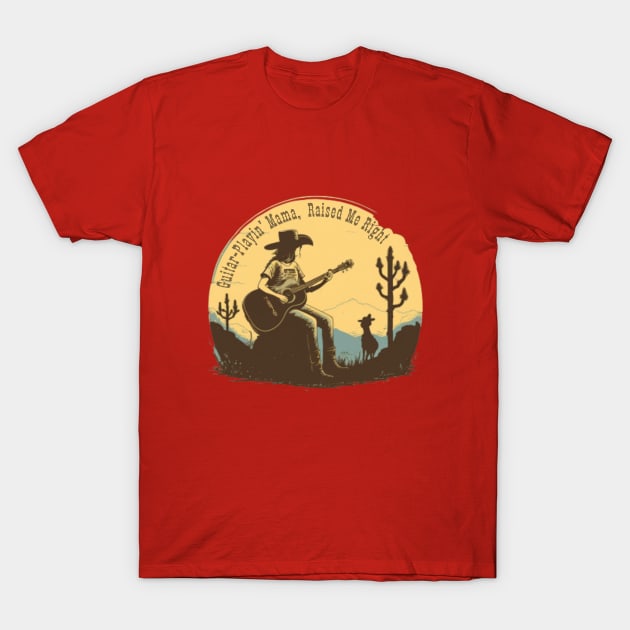 Guitar-Playin' Mama, Raised Me Right T-Shirt by ThatSimply!